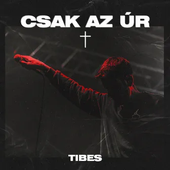 Csak az Úr by Tibes