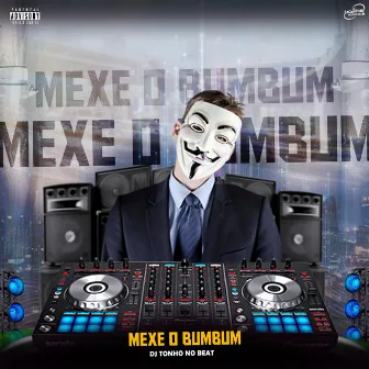 Mexe o Bumbum by DJ Tonho no Beat