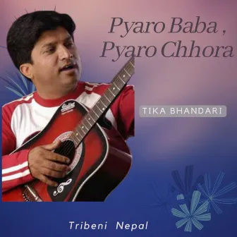 Pyaro Baba , Pyaro Chhora by Tika Bhandari