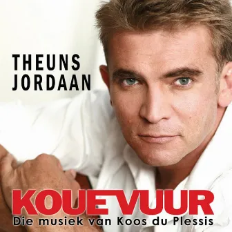 Kouevuur - Die musiek van Koos du Plessis by Theuns Jordaan