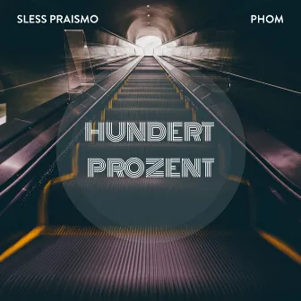 100 Prozent by PHOM