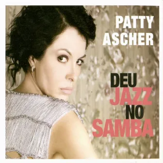 Deu Jazz No Samba by Patty Ascher