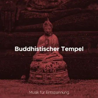 Buddhistischer Tempel: Musik für Entspannung und Buddhismus by Unknown Artist