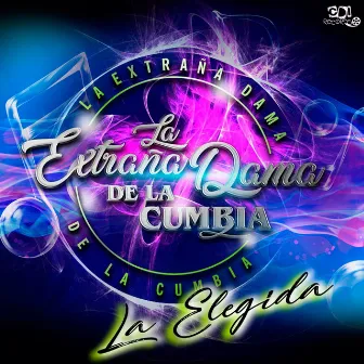 La Elegida by La Extraña Dama De La Cumbia