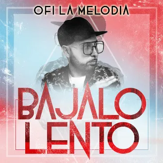 Bajalo Lento by Ofi La Melodia