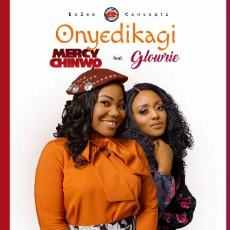 Onyedikagi (feat. Glowrie) by Mercy Chinwo