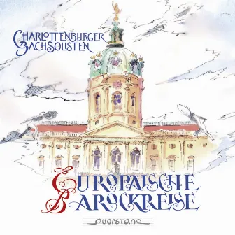 Europäische Barockreise (Charlottenburger Bachsolisten) by Ulrike Petersen