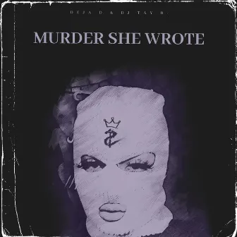 Murder She Wrote by DJ Tay B.