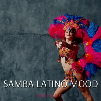 Samba Latino Mood by Carnival Jazz