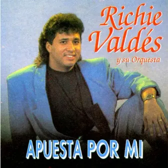 Apuesta Por Mi by Richie Valdes