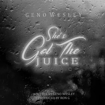 She's Got the Juice a Cappella by Geno Wesley