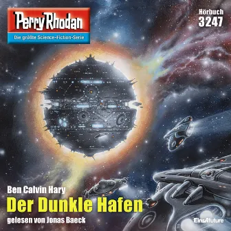 Der Dunkle Hafen [Perry Rhodan - Erstauflage 3247 (Ungekürzt)] by Ben Calvin Hary