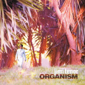 Organism by Jimi Tenor