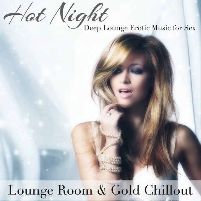 Hot Night – Deep Lounge Erotic Music for Sex