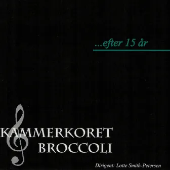 Efter 15 år by Kammerkoret Broccoli