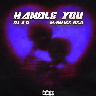 Handle You by DJ K.O