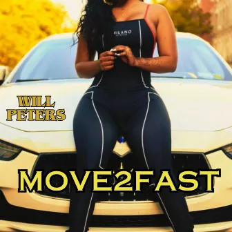 Move 2 Fast by Will Peters