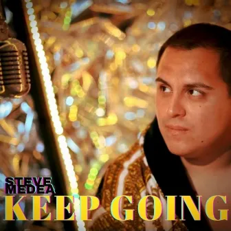 Keep Going by Steve Medea