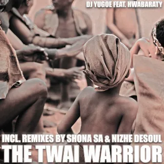 The Twai Warrior by DJ Yugoe