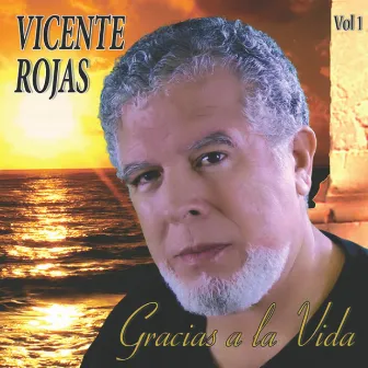 Gracias a la Vida, Vol. 1 by Vicente Rojas