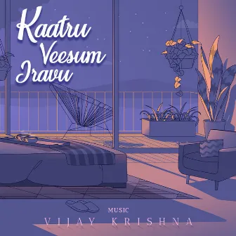 Kaatru Veesum Iravu by Vijay Krishna