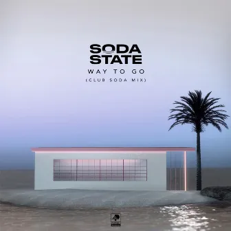 Way to Go (Club Soda Mix) by Soda State