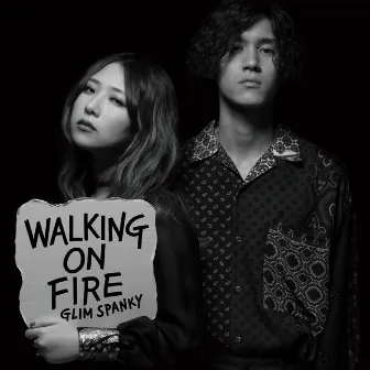 Walking On Fire by GLIM SPANKY