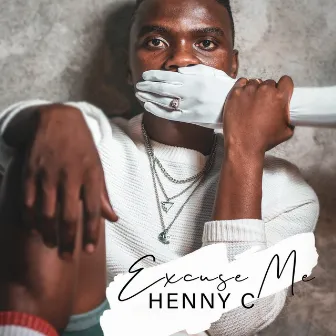 Excuse Me by HENNY C