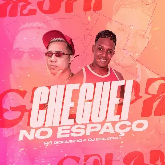 Cheguei no Espaço by Mc Dioguinho Delas