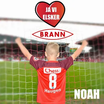 Ja Vi Elsker Brann by Noah