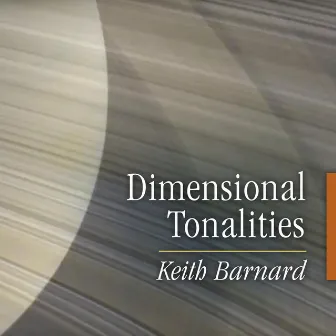 Dimensional Tonalities by Keith Barnard