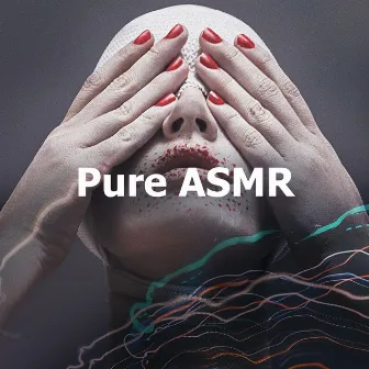 Pure ASMR by ASMR Soundscapes