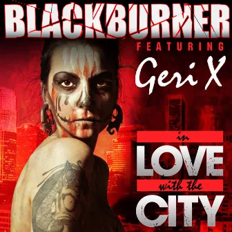 In Love With the City by Blackburner