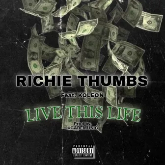 Live This Life by Richie Thumbs