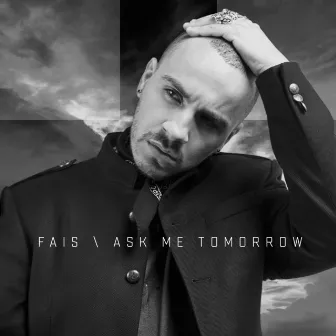 Ask Me Tomorrow by FÄIS