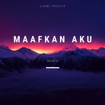 Maafkan Aku (Remix) by Juang Project