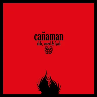 Dub, Weed & Fyah by Cañaman