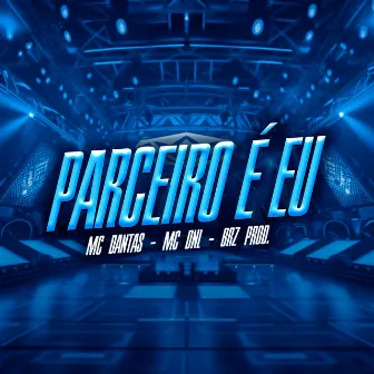 Parceiro é Eu by MC DNL