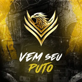 Vem Seu Puto by Unknown Artist