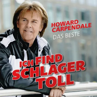 Ich find Schlager toll - Das Beste by Howard Carpendale