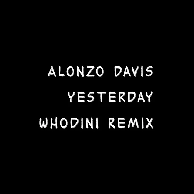 Yesterday (Whodini Remix)