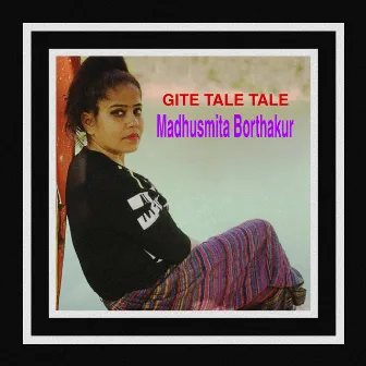 Gite Tale Tale by Madhusmita Borthakur