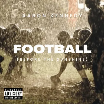 Football (Before the Sunshine) by Aaron Kennedy