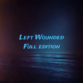 Left Wounded (Full Edition) by Shish Boom