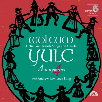 Wolcum Yule by Anonymous 4