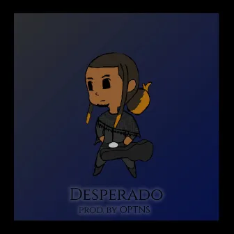 DESPERADO by OPTNS