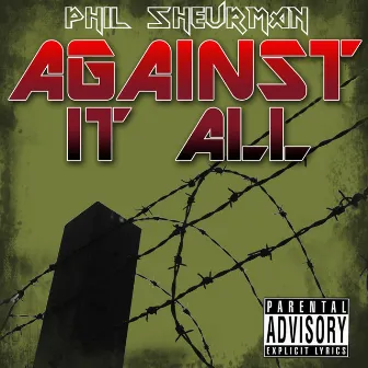 Against It All by Phil Sheurman