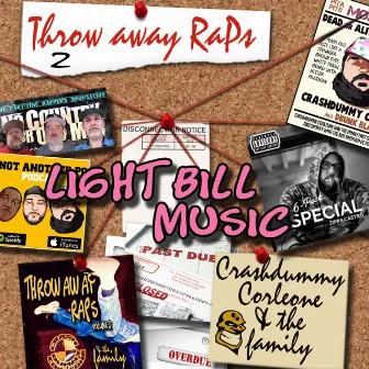 Throw Away Raps 2 Light Bill Music by Crashdummy Corleone & the Family