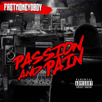 Passion And Pain by FastMoneyDboy