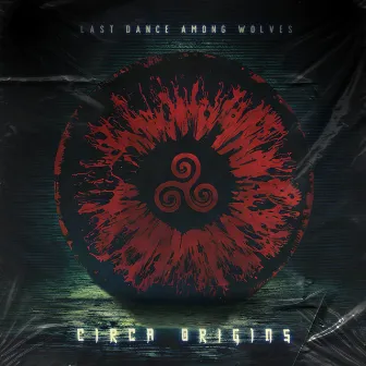 Circa Origins by Last Dance Among Wolves